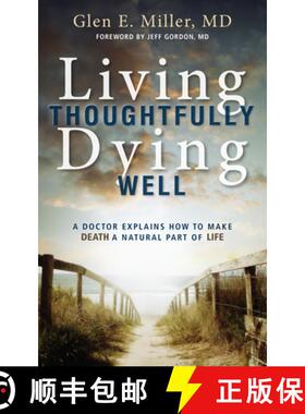 【3-4周达】Living Thoughtfully, Dying Well: A Doctor Explains How to Make Death a Natural Part of Life [9780836198898]