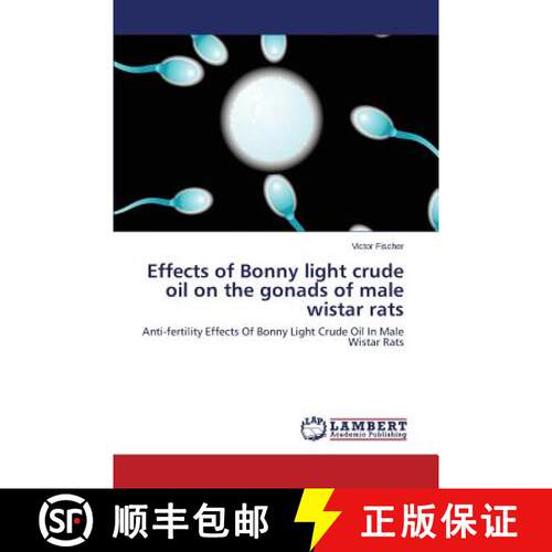 预订 Effects of Bonny Light Crude Oil on the Gonads of Male Wistar Rats [9783659545405]