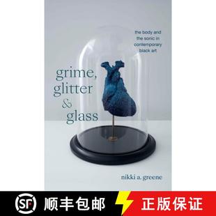 Glass the Grime and Art 预订 Black The Glitter Sonic Body 9781478030577 Contemporary