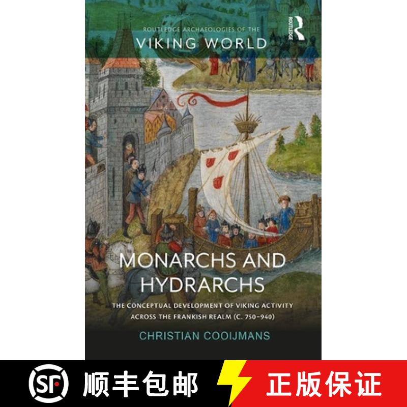 【3-4周达】Monarchs and Hydrarchs: The Conceptual Development of Viking Activity Across the Frankish ... [9780367202149]