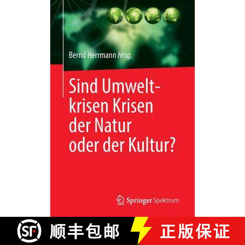 【3-4周达】Sind Umweltkrisen Krisen Der Natur Oder Der Kultur? [9783662481387]