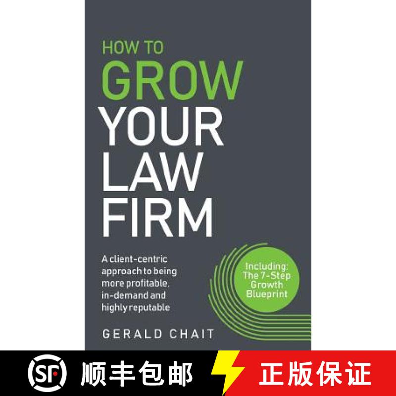 【3-4周达】How to Grow Your Law Firm: A Client-Centric Approach to Being More Profitable, In-Demand a... [9781781333570]