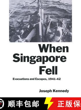 【3-4周达】When Singapore Fell : Evacuations and Escapes, 1941-42 [9780333459454]