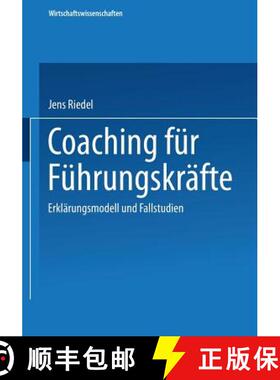 【3-4周达】Coaching für Führungskräfte : Erklärungsmodell und Fallstudien [9783824407309]