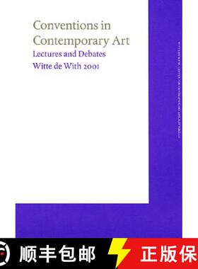 【3-4周达】Conventions in Contemporary Art: Witte de with Lectures 2001 [9789073362543]