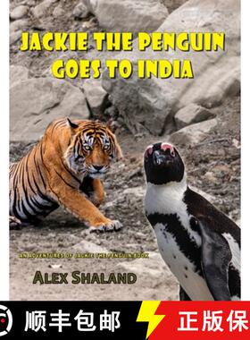 【3-4周达】Jackie the Penguin Goes to India: Jackie Wants to Meet the Bengal Tiger and Other Indian A... [9798987611586]
