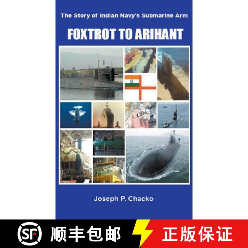 【2-3周达】Foxtrot to Arihant – The Story of Indian Navy’s Submarine Arm [9798201220013]