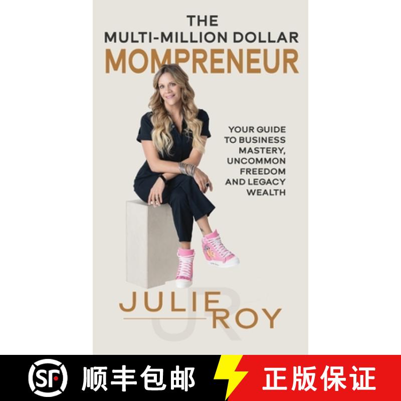 【3-4周达】The Multi-Million Dollar Mompreneur: Your Guide to Business Mastery, Uncommon Freedom, and... [9781959608851]
