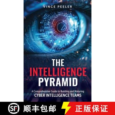 【3-4周达】The Intelligence Pyramid: A Comprehensive Guide to Building and Maturing Cyber Intelligenc... [9798991169707]