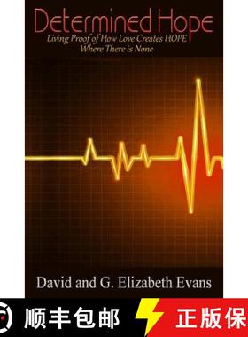 预订 Determined Hope: Living Proof of How Love Creates HOPE Where There is None [9780615753447]