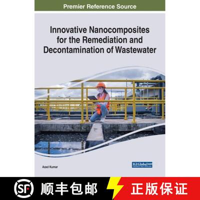 【3-4周达】Innovative Nanocomposites for the Remediation and Decontamination of Wastewater [9781668445532]