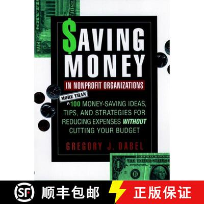 【3-4周达】Saving Money In Nonprofit Organizations: More Than 100 Money-Saving Ideas, Tips, And Strat... [9780787945152]