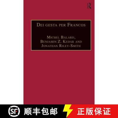 【3-4周达】Dei Gesta Per Francos: Etudes Sur Les Croisades Dédiées À Jean Richard - Crusade Studie... [9780754604075]