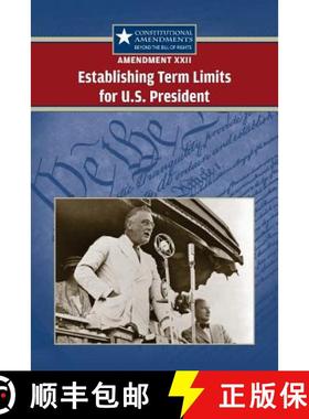 预订 Amendment XXII: Establishing Term Limits for the U.S. President [9780737750645]
