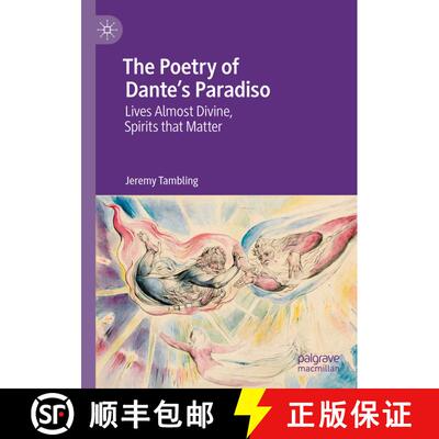 【3-4周达】精装 The Poetry of Dante's Paradiso : Lives Almost Divine, Spirits that Matter [9783030656270]