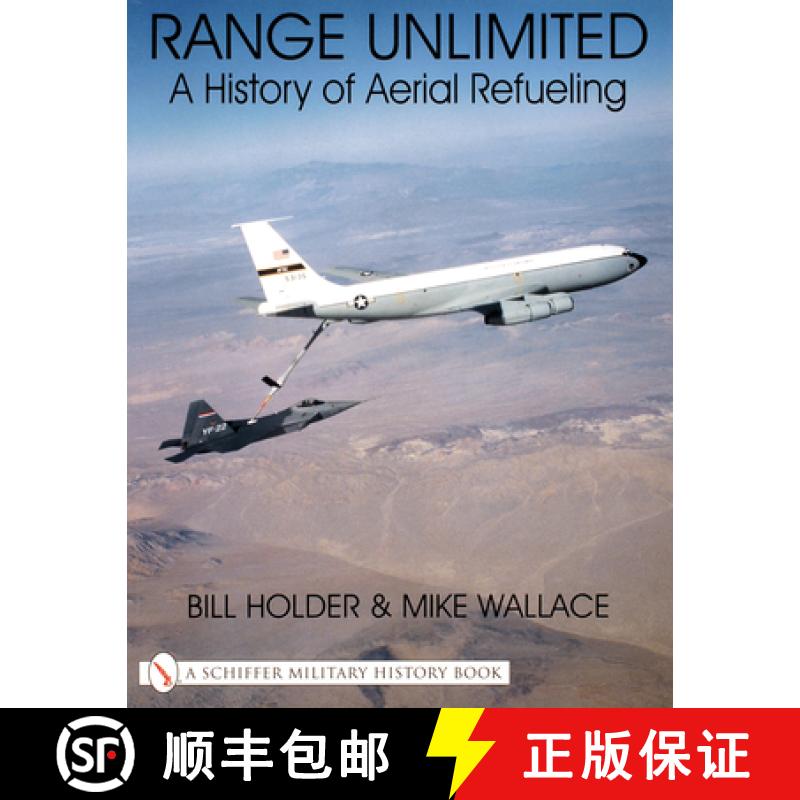【3-4周达】Range Unlimited: A History of Aerial Refueling: A History of Aerial Refueling [9780764311598]