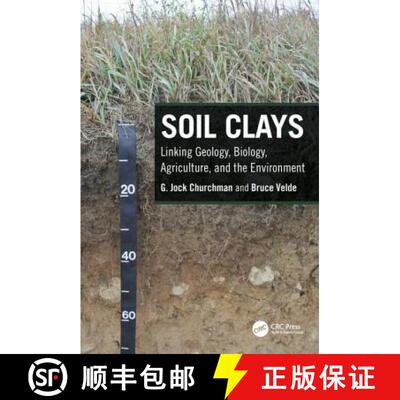 【3-4周达】精装 Soil Clays : Linking Geology, Biology, Agriculture, and the Environment [9781498770057]