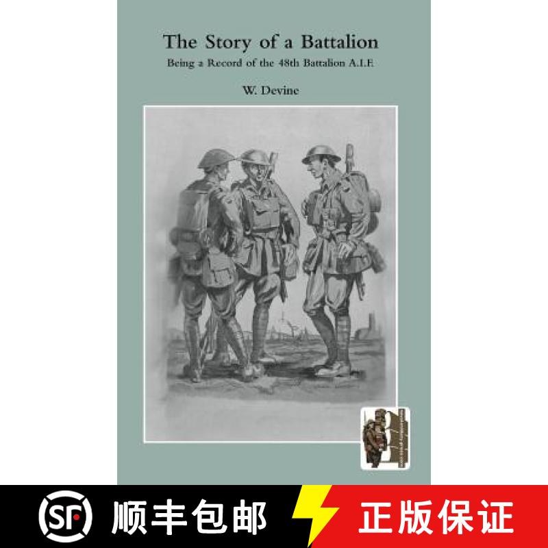 【2-3周达】STORY OF A BATTALIONBeing a Record of the 48th Battalion A.I.F. [9781845747855]