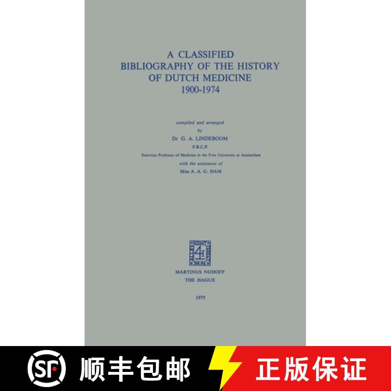 【3-4周达】A Classified Bibliography of the History of Dutch Medicine 1900-1974 [9789401016995]