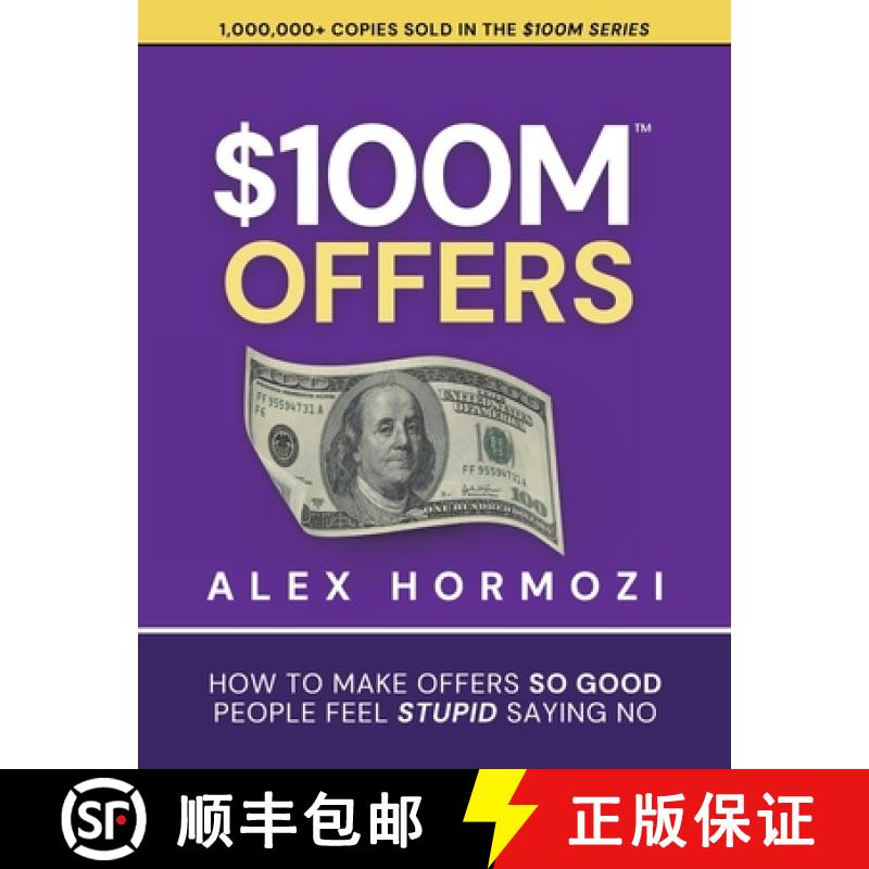 【3-4周达】$100M Offers: How To Make Offers So Good People Feel Stupid Saying No [9781737475743]