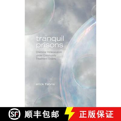 【3-4周达】Tranquil Prisons: Chemical Incarceration Under Community Treatment Orders [9781442612297]