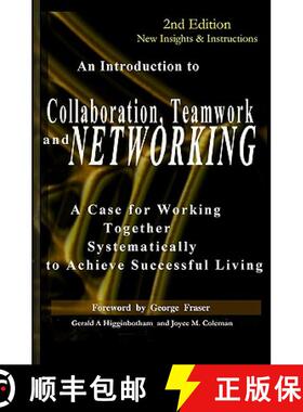 预订 Collaboration, Teamwork, and Networking: A Case for Working Together Systematically to Achieve S... [9780970091833]