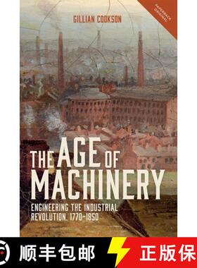 【3-4周达】Age of Machinery - Engineering the Industrial Revolution, 1770-1850: Engineering the Indus... [9781783272761]