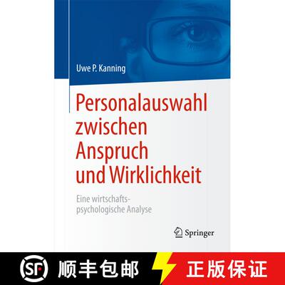 【3-4周达】Personalauswahl zwischen Anspruch und Wirklichkeit: Eine wirtschaftspsychologische Analyse [9783662455524]
