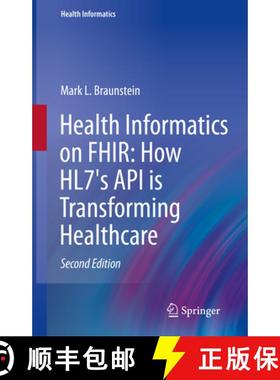 【3-4周达】Health Informatics on Fhir: How Hl7's API Is Transforming Healthcare [9783030915629]