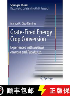 【3-4周达】Grate-Fired Energy Crop Conversion : Experiences with Brassica Carinata and Populus sp. (S... [9783319373379]