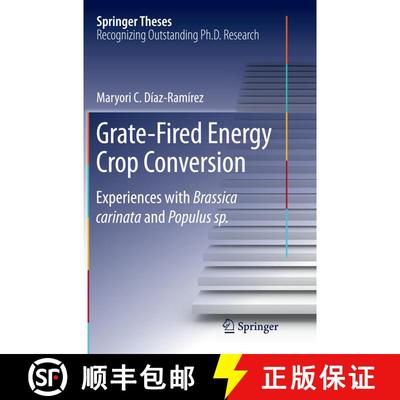 【3-4周达】Grate-Fired Energy Crop Conversion : Experiences with Brassica Carinata and Populus sp. (S... [9783319373379]