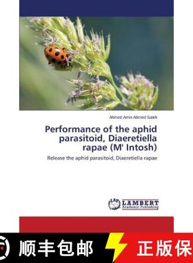预订 Performance of the aphid parasitoid, Diaeretiella rapae (M' Intosh) [9783659574030]