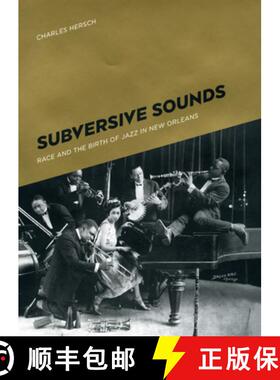 预订 Subversive Sounds – Race and the Birth of Jazz in New Orleans [9780226328676]