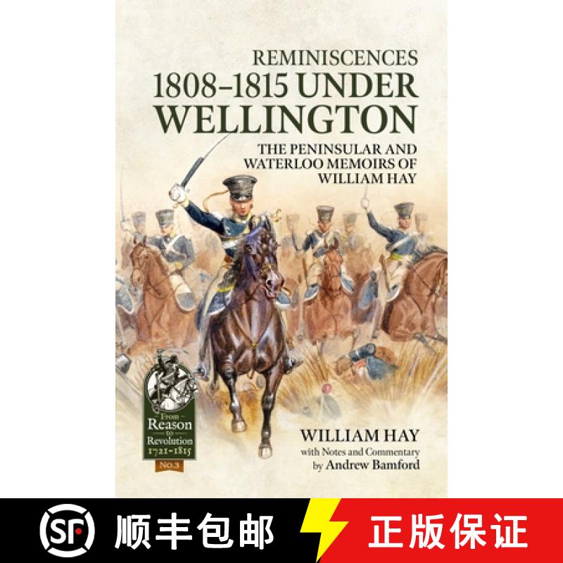 【2-3周达】Reminiscences 1808-1815 Under Wellington: The Peninsular and Waterloo Memoirs of William Hay [9781804519127]