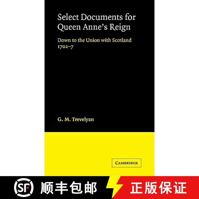 【3-4周达】Select Documents for Queen Anne's Reign: Down to the Union with Scotland 1702 7 [9780521103978]
