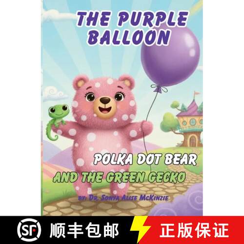 【3-4周达】The Purple Balloon, Polka Dot Bear, and The Green Gecko: A Story of Faith, Friendship, and... [9798349613814]