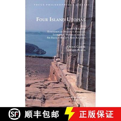 【3-4周达】Four Island Utopias: Being Plato's Atlantis, Euhemeros of Messene's Panchaia, Iamboulos' I... [9781585100002]