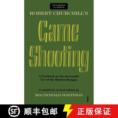 【3-4周达】Robert Churchill's Game Shooting: A Textbook on the Successful Use of the Modern Shotgun [9780811736800]