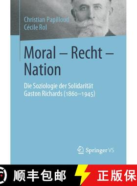 【3-4周达】Moral - Recht - Nation : Die Soziologie der Solidarität Gaston Richards (1860-1945) [9783658272968]