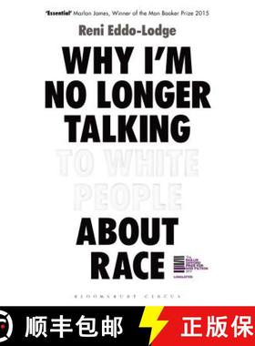 【3-4周达】Why I’m No Longer Talking to White People About Race: The Sunday Times Bestseller [9781408870556]