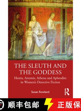 【3-4周达】The Sleuth and the Goddess: Hestia, Artemis, Athena, and Aphrodite in Women's Detective Fi... [9780367461072]