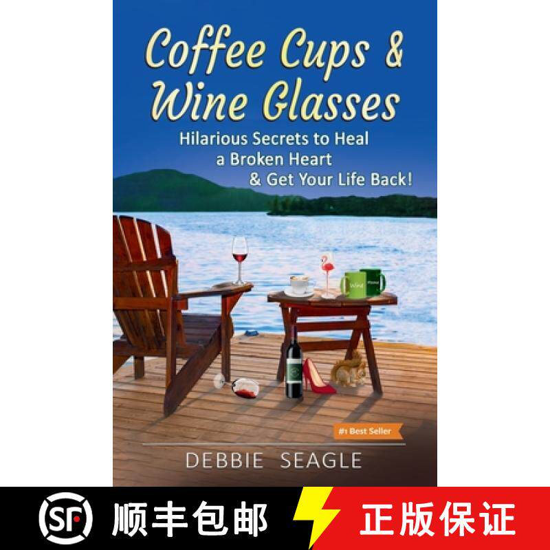 预订 Coffee Cups & Wine Glasses, Hilarious Secrets to Heal a Broken Heart & Get Your Life Back!: Incl... [9781958685006]