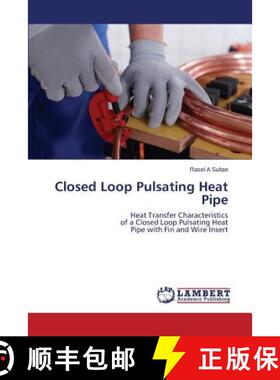 【3-4周达】Closed Loop Pulsating Heat Pipe: Heat Transfer Characteristics of a Closed Loop Pulsating ... [9783659719172]
