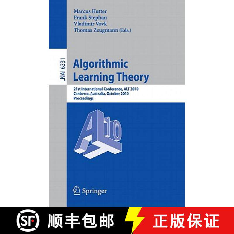【3-4周达】Algorithmic Learning Theory: 21st International Conference, ALT 2010, Canberra, Australia,... [9783642161070]