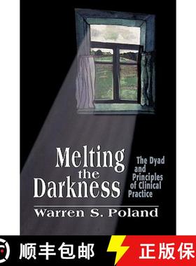 【3-4周达】Melting the Darkness : The Dyad and Principles of Clinical Practice [9781568218168]