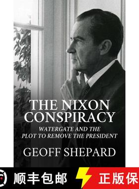 【3-4周达】The Nixon Conspiracy: Watergate and the Plot to Remove the President [9781642937152]