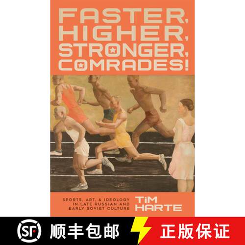 【3-4周达】精装 Faster, Higher, Stronger, Comrades! – Sports, Art, and Ideology in Late Russian and ... [9780299327705]