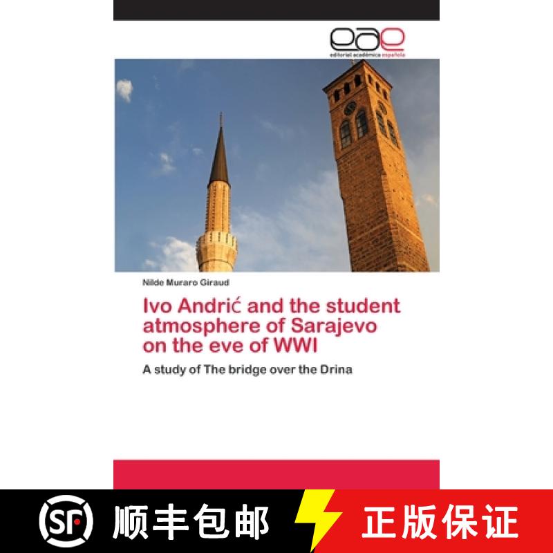 预订 Ivo Andric and the student atmosphere of Sarajevo on the eve of WWI [9786202115780]