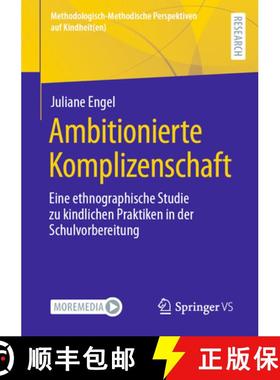 【3-4周达】Ambitionierte Komplizenschaft : Eine ethnographische Studie zu kindlichen Praktiken in der... [9783658408558]