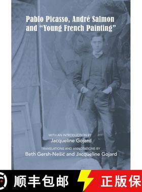【3-4周达】Pablo Picasso, André Salmon and Young French Painting [9781950191024]